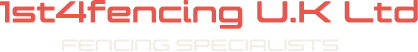 1st4Fencing UK Ltd — fencing specialists